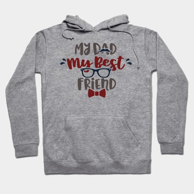 My Dad My Best Friend Hoodie by ameristar